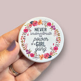 Never underestimate the power of a girl gang round magnet