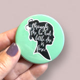 Though she be but little, she is fierce round magnet