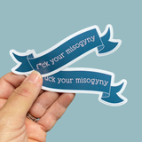 F*ck your misogyny sticker