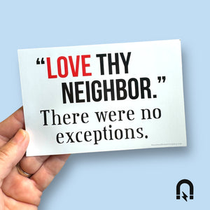 love thy neighbor flat car magnet