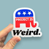 Weird. GOP elephant project 2025 sticker