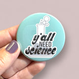 Y’all need science round magnet