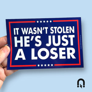 it wasn't stolen he's just a loser flat car magnet