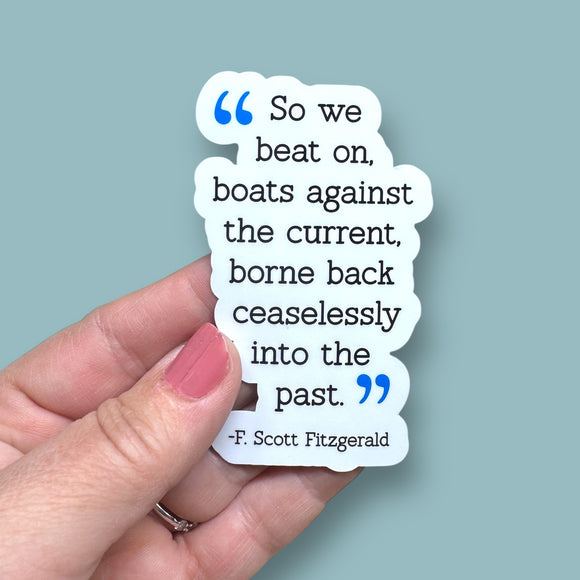 So we beat on, boats against the current, F. Scott Fitzgerald quote vinyl sticker