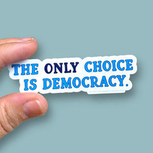 The only choice us democracy vinyl sticker