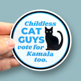 Childless cat guys vote for Kamala too vinyl sticker