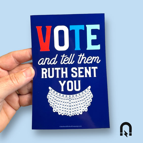 vote and tell them Ruth sent you flat car magnet