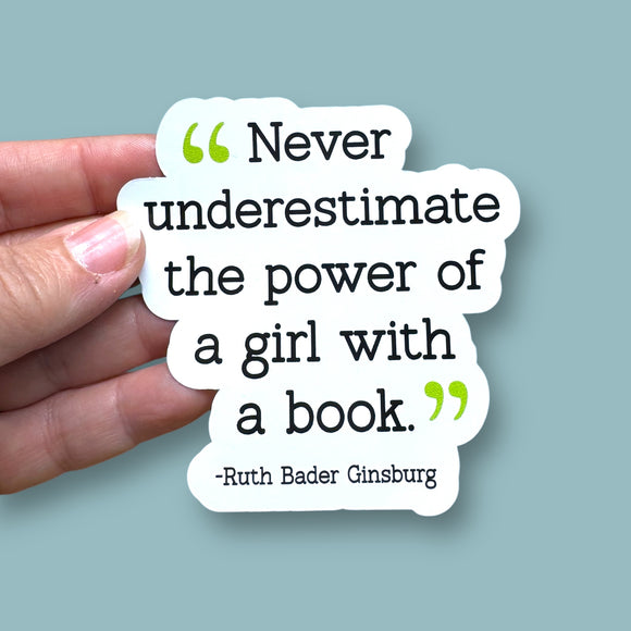 never underestimate the power of a girl with a book Ruther Bader Ginsberg quote vinyl sticker