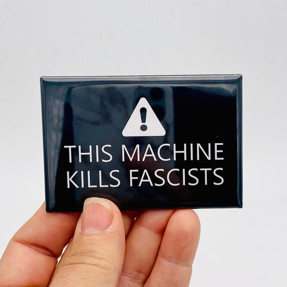 Warning this machine kills fascists rectangle magnet