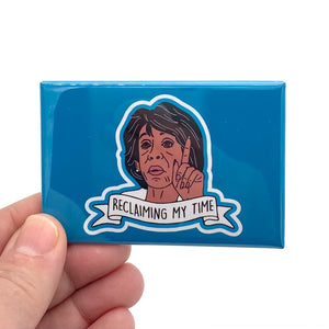 Reclaiming my time Maxine Waters rectangle magnet