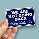 We are not going back Harris Walz 2024 vinyl sticker