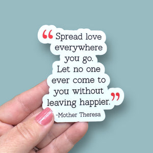 spread love wherever you go Mother Theresa quote vinyl sticker