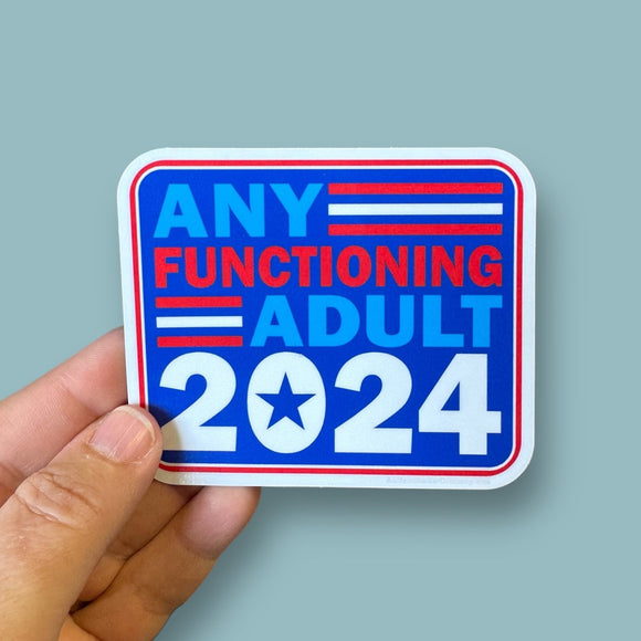 Any functioning adult 2024 sticker