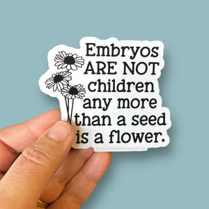 Embryos are not children sticker