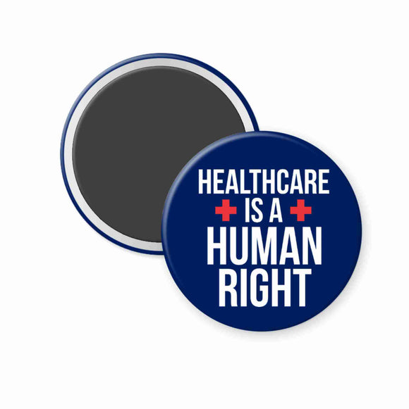 Healthcare is a human right round magnet