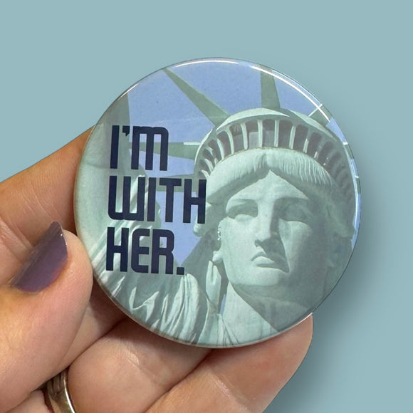 I’m with her Statue of Liberty round magnet