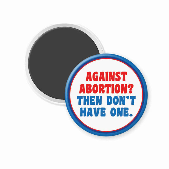 Against abortion round magnet