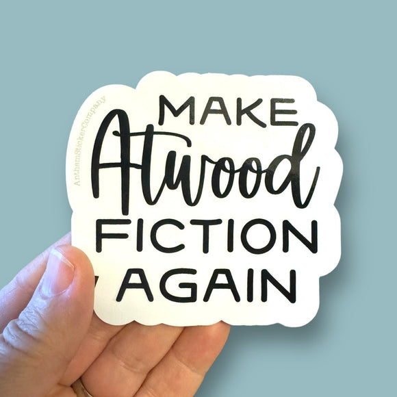 Make Atwood fiction again (words) sticker