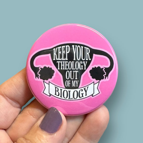 Keep your theology out of my biology round magnet