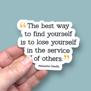 the best way to find yourself is to lose yourself in the service of others Mahatma Gandhi quote vinyl sticker