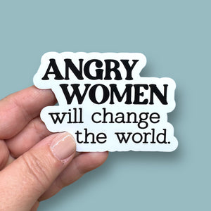 angry women will change the world vinyl sticker