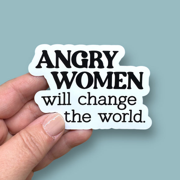 angry women will change the world vinyl sticker