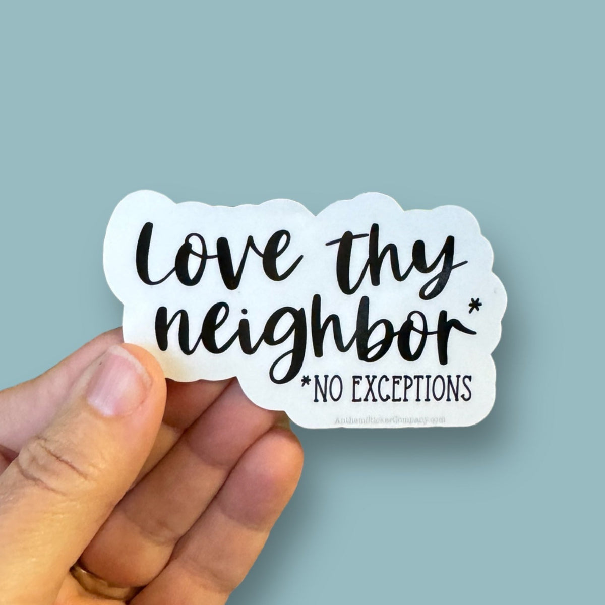 love thy neighbor no exceptions sticker – Anthem Sticker Company