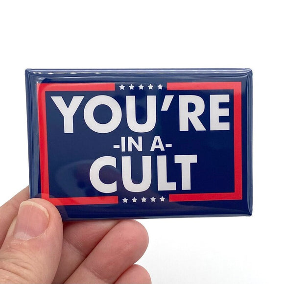 You’re in a cult rectangle magnet