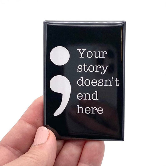Your story doesn’t end here rectangle magnet