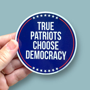 True patriots choose democracy vinyl  sticker