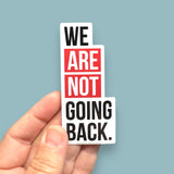 We are not going back text Harris Walz 2024 vinyl sticker