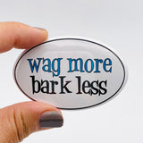 wag more, bark less oval magnet