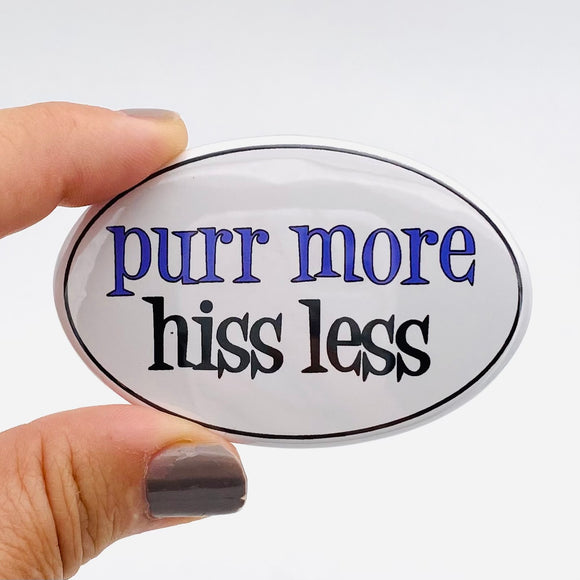 purr more, hiss less oval magnet