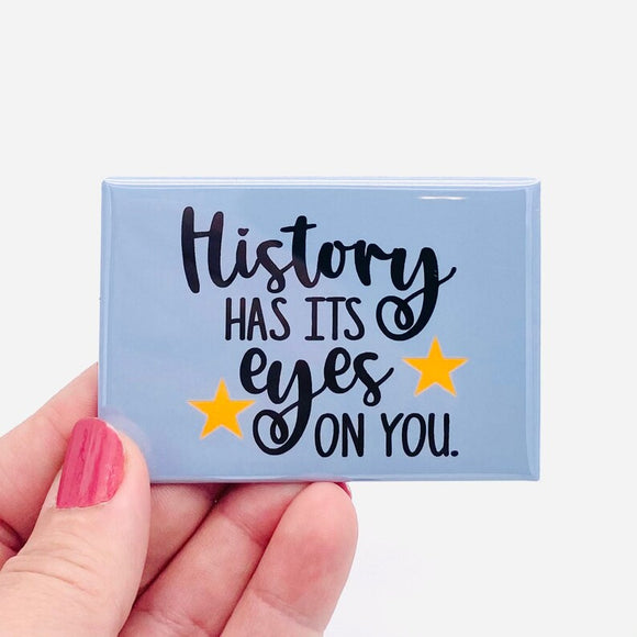 history has its eyes on you rectangle magnet
