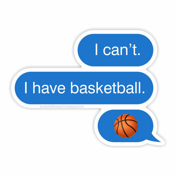 I can't, I have basketball sticker
