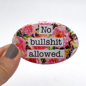 no bullshit allowed oval magnet