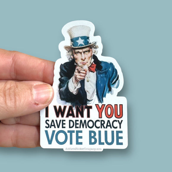 I want you to save democracy vote blue Uncle Sam vinyl sticker