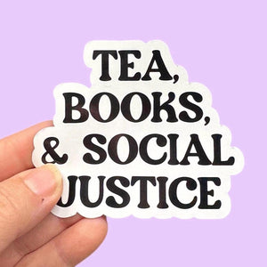 tea, books, and social justice vinyl sticker)