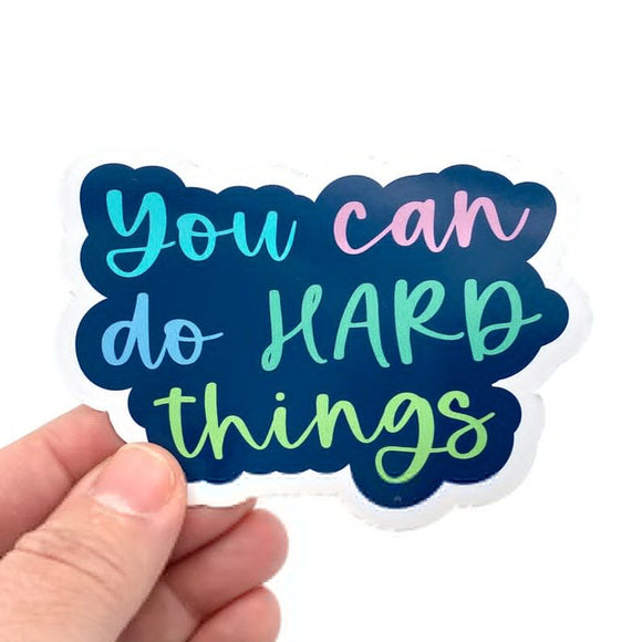you can do hard things sticker