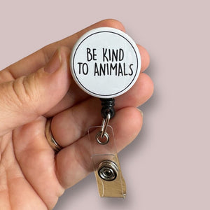 be kind to animals badge reel