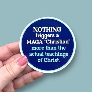 nothing triggers a Maga "Christian" more than the actual teachings of Christ vinyl sticker