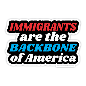 immigrants are the backbone of America vinyl sticker