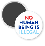 no human being is illegal round magnet