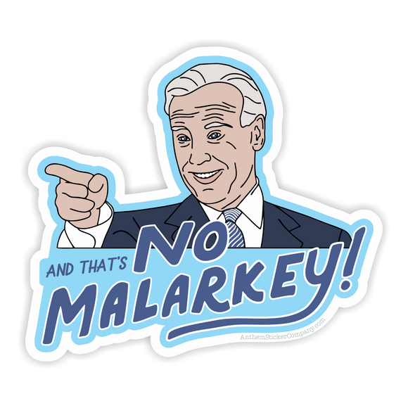And that’s no malarkey sticker