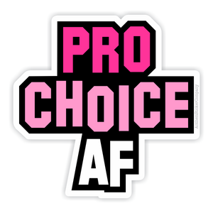 pro choice AF vinyl sticker