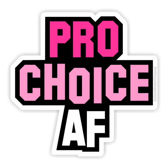 pro choice AF vinyl sticker