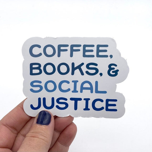 Coffee, books, and social justice sticker