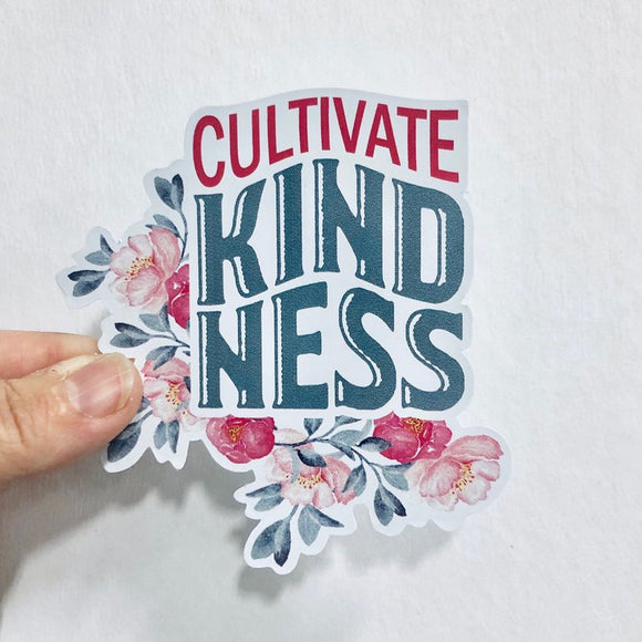 cultivate kindness sticker