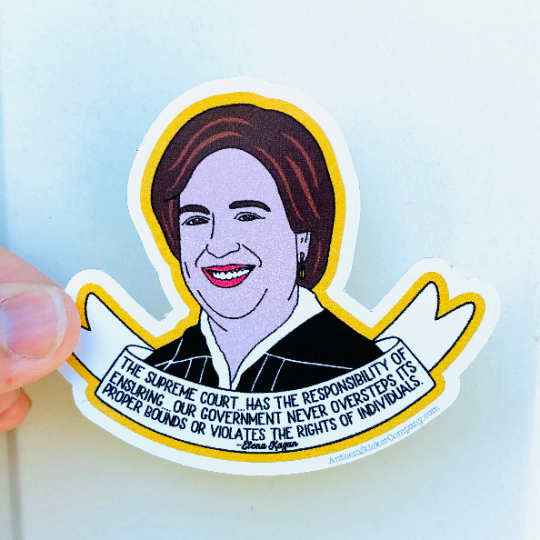 The Supreme Court’s responsibility Elena Kagan quote sticker