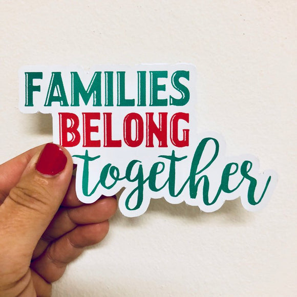 families belong together sticker